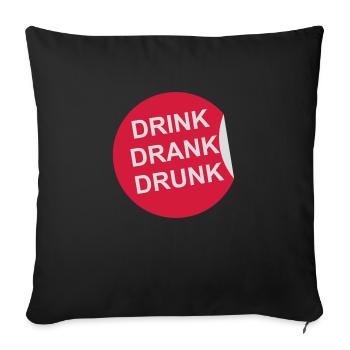 drink drank drunk quote - Sofa pillowcase 17,3'' x 17,3'' (45 x 45 cm) - black - Front