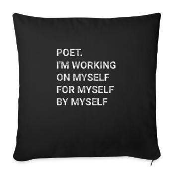 Poet I m Working On Myself For Myself By Myself - Sofa pillowcase 17,3'' x 17,3'' (45 x 45 cm) - black - Front