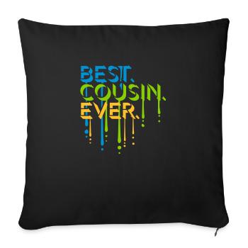 best cousin ever quote - Sofa pillowcase 17,3'' x 17,3'' (45 x 45 cm) - black - Front