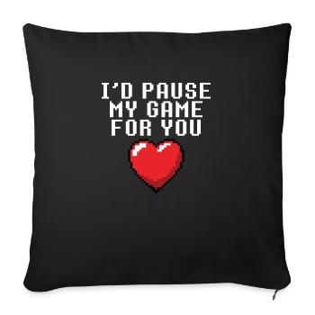 I'd Pause My Game For You - Sofa pillowcase 17,3'' x 17,3'' (45 x 45 cm) - black - Front