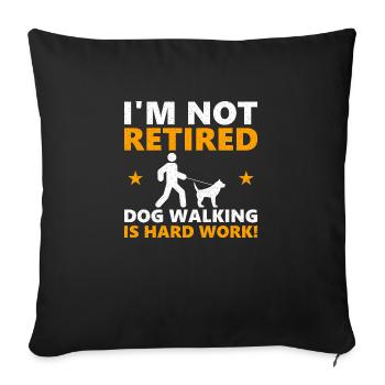 Dog walking is hard work - Sofa pillowcase 17,3'' x 17,3'' (45 x 45 cm) - black - Front