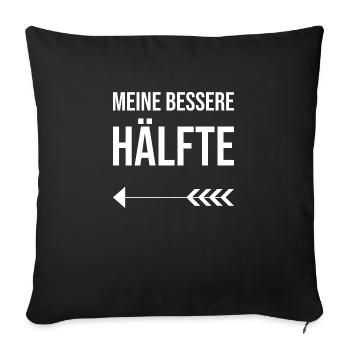 Valentinstag Partnershirt Meine bessere Hälfte - Sofakissenbezug 45 x 45 cm - Schwarz - Vorne