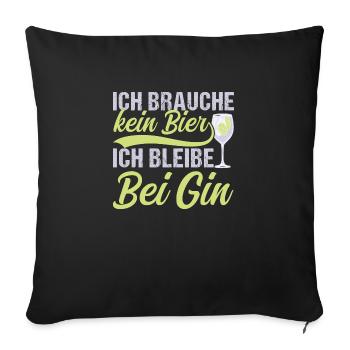 Gin Longdrink Ich brauche kein Bier - Sofakissenbezug 45 x 45 cm - Schwarz - Vorne