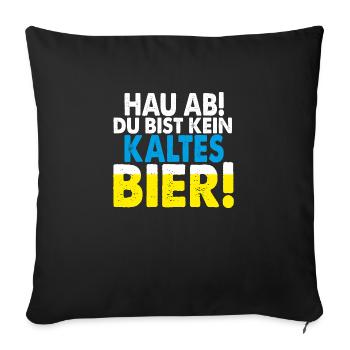 Hau ab du bist kein kaltes Bier Biertrinker kostüm - Sofakissenbezug 45 x 45 cm - Schwarz - Vorne