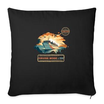 Cruise Mode On | Fans of cruises - Sofa pillowcase 17,3'' x 17,3'' (45 x 45 cm) - black - Front