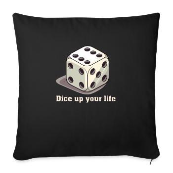 Dice up your life - Sofa pillowcase 17,3'' x 17,3'' (45 x 45 cm) - black - Front
