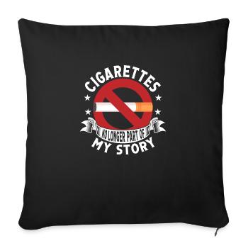 Cigarettes No Longer Part of My Story Quit Smoking - Sofakissenbezug 45 x 45 cm - Schwarz - Vorne