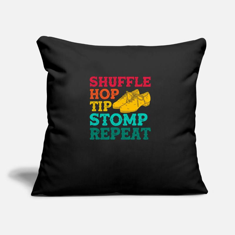 Shuffle Hop Tip Stomp Repeat Sofa pillowcase 17,3'' x 17,3'' (45 x 45 cm)