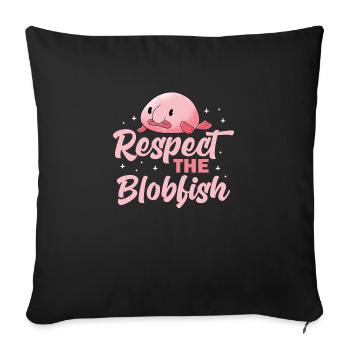 respect the blobfish Design for a blobfish lover - Sofa pillowcase 17,3'' x 17,3'' (45 x 45 cm) - black - Front