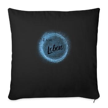 Team Leben - positives Denken - Affirmationen - Sofakissenbezug 45 x 45 cm - Schwarz - Vorne