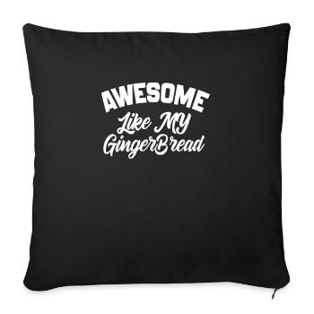 Awesome Like My Gingerbread man Cookies Gift 2024 - Sofa pillowcase 17,3'' x 17,3'' (45 x 45 cm) - black - Front
