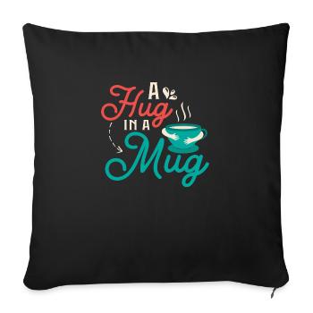 A hug in a mug Tea Bag Tea Drinker - Sofakissenbezug 45 x 45 cm - Schwarz - Vorne