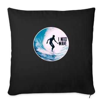 Surfer on the Wave Need Wave - Sofa pillowcase 17,3'' x 17,3'' (45 x 45 cm) - black - Front