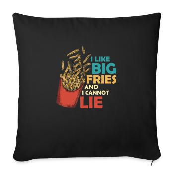 Big Fries, Big Love : Je ne peux pas cacher ma joie de frire - Housse de coussin décorative 45 x 45 cm - noir - Devant