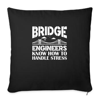 Bridge Engineers Know How To Handle Stress - Sofa pillowcase 17,3'' x 17,3'' (45 x 45 cm) - black - Front