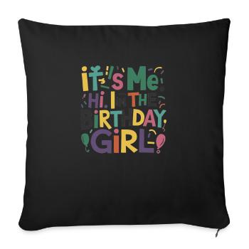 Its Me Hi Im The Birthday Girl Kids Birthday - Sofakissenbezug 45 x 45 cm - Schwarz - Vorne