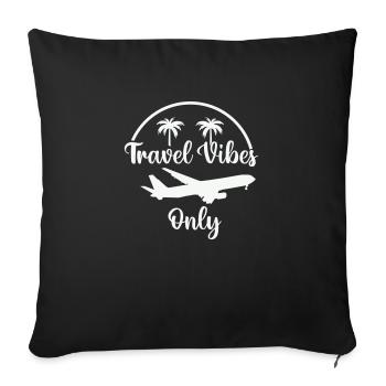 Travel Vibes Only - Sofa pillowcase 17,3'' x 17,3'' (45 x 45 cm) - black - Front