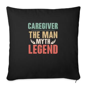 Caregiver The Man Myth Legend Carer Caregiving - Sofa pillowcase 17,3'' x 17,3'' (45 x 45 cm) - black - Front