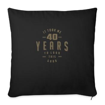 Funny 40th Birthday Tees - Sofa pillowcase 17,3'' x 17,3'' (45 x 45 cm) - black - Front