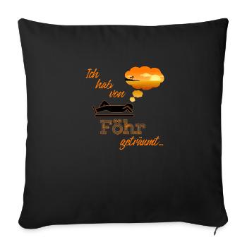Ich habe von Föhr Foehr geträumt - Sofakissenbezug 45 x 45 cm - Schwarz - Vorne