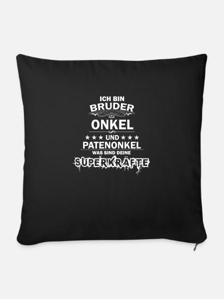 Bruder-Onkel-PAtenonkel SUPERKRÄFTE spruch - Sofakissenbezug 45 x 45 cm - Schwarz