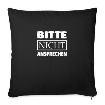 BITTE NICHT ANSPRECHEN - Sofakissenbezug 45 x 45 cm - Schwarz - Vorne