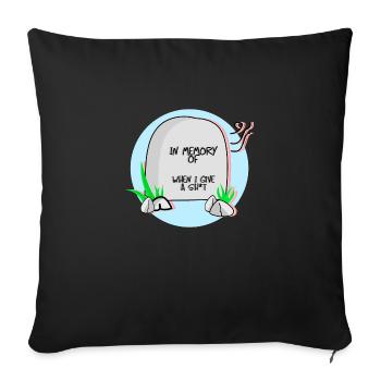 in memory of when i give a sh * t - Sofa pillowcase 17,3'' x 17,3'' (45 x 45 cm) - black - Front