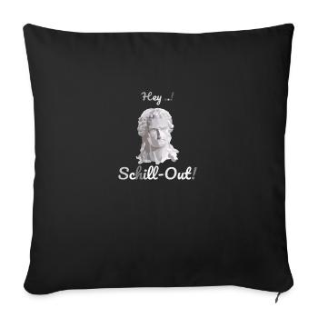 Hey-Schill-Out Friedrich Schiller entspanne - Sofakissenbezug 45 x 45 cm - Schwarz - Vorne