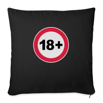 18+ / 18 / 18. / Achtzehn / Geburtstag / 3c - Sofakissenbezug 45 x 45 cm - Schwarz - Vorne