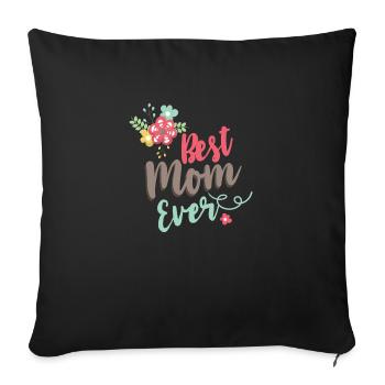 Best Mom Ever - Sofa pillowcase 17,3'' x 17,3'' (45 x 45 cm) - black - Front