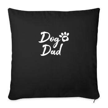 Dog Dad - Sofakissenbezug 45 x 45 cm - Schwarz - Vorne