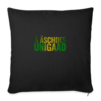 Sächsischer Spruch Ä äschdes Unigaad - Sofakissenbezug 45 x 45 cm - Schwarz - Vorne