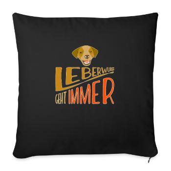 Leberwurst geht immer - Sofakissenbezug 45 x 45 cm - Schwarz - Vorne