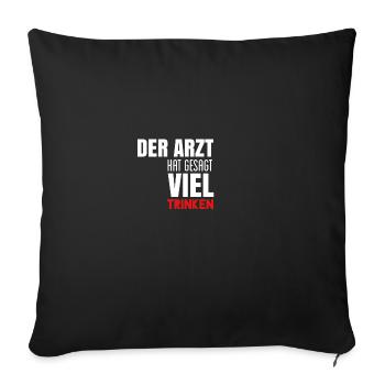 The doctor said a lot of drinking - Sofa pillowcase 17,3'' x 17,3'' (45 x 45 cm) - black - Front