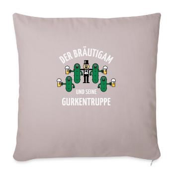 Der Bräutigam Und Seine Gurkentruppe! (JGA 5er N) - Sofakissenbezug 45 x 45 cm - helles Taupe - Vorne