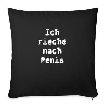 ich rieche nach Penis - Sofakissenbezug 45 x 45 cm - Schwarz - Vorne