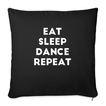Mangez Sleep Dance Répétez en disant danse danse danseur - Housse de coussin décorative 45 x 45 cm - noir - Devant