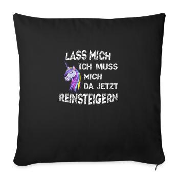Lass mich! Ich muss da jetzt reinsteigern - Sofakissenbezug 45 x 45 cm - Schwarz - Vorne
