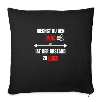 Riechst du den Furz, ist der Abstand zu kurz - Sofakissenbezug 45 x 45 cm - Schwarz - Vorne