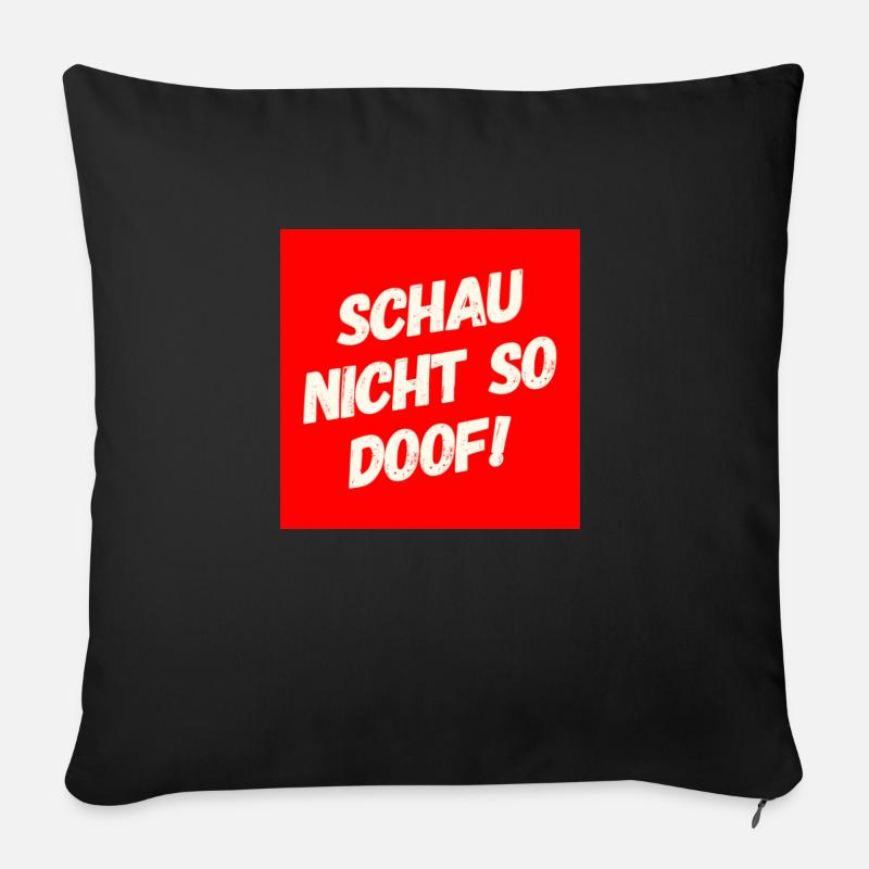 Schau nicht so Doof - Sofakissenbezug 45 x 45 cm - Schwarz