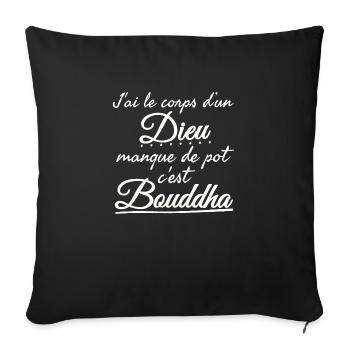 J'ai le corps d'un Dieu Bouddha - Housse de coussin décorative 45 x 45 cm - noir - Devant