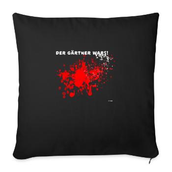 Der Gärtner wars! - Sofakissenbezug 45 x 45 cm - Schwarz - Vorne