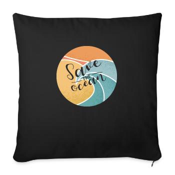 Save the ocean, Save the Ocean Environmental Protection - Sofa pillowcase 17,3'' x 17,3'' (45 x 45 cm) - black - Front