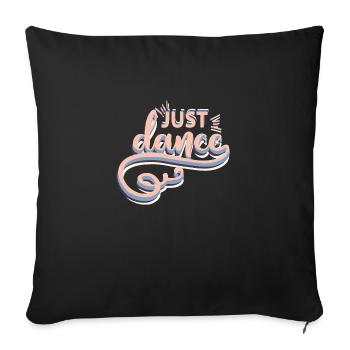 Just Dance! - Sofakissenbezug 45 x 45 cm - Schwarz - Vorne