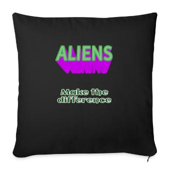 ALIENS Aliens make the difference without alien - Sofa pillowcase 17,3'' x 17,3'' (45 x 45 cm) - black - Front