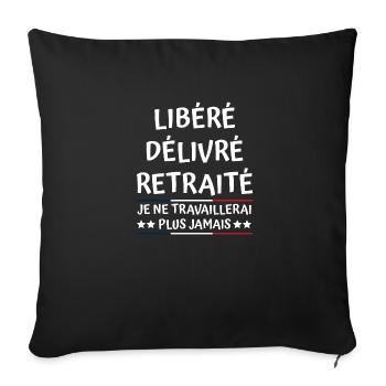 Libéré Délivré Retraité - Housse de coussin décorative 45 x 45 cm - noir - Devant