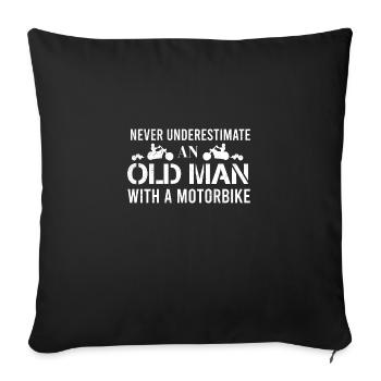 Never underestimate an old man with a motorbike - Sofa pillowcase 17,3'' x 17,3'' (45 x 45 cm) - black - Front