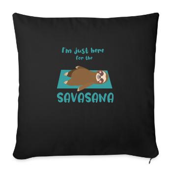 Je suis juste ici pour le cadeau d'amant de yoga Savasana - Housse de coussin décorative 45 x 45 cm - noir - Devant