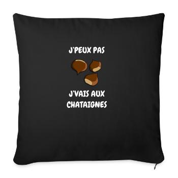J’peux pas j’vais au châtaignes - Housse de coussin décorative 45 x 45 cm - noir - Devant