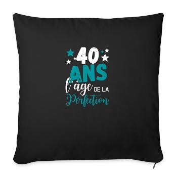 40 ans l'âge de la perfection cadeau humoristique - Housse de coussin décorative 45 x 45 cm - noir - Devant